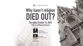 Why Hasn't Religion Died Out? The Veritas Forum at Harvard Divinity School