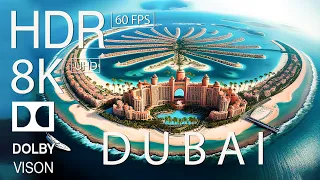 8K HDR 60FPS DOLBY VISION - DUBAI THE SHINING PEARL OF THE MIDDLE EAST - TRUE CINEMATIC