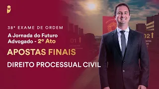 Direito Processual Civil - Apostas Finais para o 38º Exame da OAB (2º Ato)