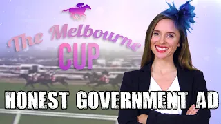 Honest Government Ad | The Melbourne Cup