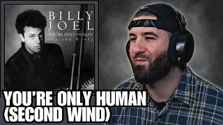 Billy Joel - You're Only Human (Second Wind) | REACTION