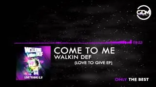 Come To Me - Walking Def (Love To Give Ep)