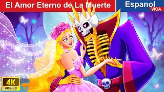 El Amor Eterno de La Muerte ☠️❤️ Love Story in Spanish |@WOASpanishFairyTales