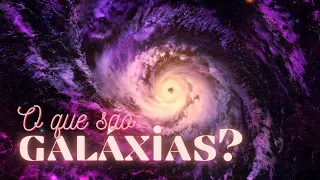 O que são galáxias?