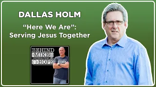 Dallas Holm | "Here We Are": Serving Jesus | Christian Music