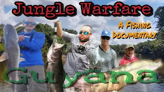 Guyana Jungle Warfare The Movie! A Fishing Documentary!