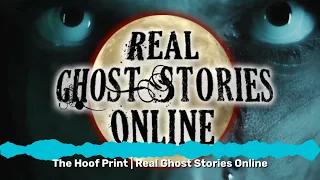 The Hoof Print | Real Ghost Stories Online | Real Ghost Stories Online