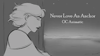 Never Love an Anchor | OC Animatic