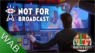 Not for Broadcast Review (Early Access) - Be a filthy scumbag news editor