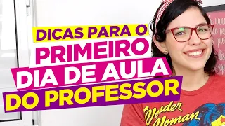 Dicas para o primeiro dia de aula do professor