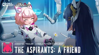 The Aspirants: A Friend | Animated Trailer - Angela "Cyber Cherubin" | Mobile Legends: Bang Bang