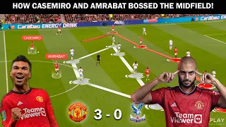 How Amrabat and Casemiro Improved Man Utd | Manchester United vs Crystal Palace