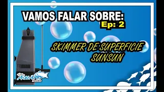 Vamos falar sobre: Skimmer de superfície da Sunsun Jy-02  - EP2