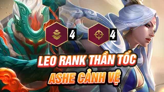 LEO RANK THẦN TỐC PHIÊN BẢN 14.10 VỚI GIÁO ÁN ASHE CẢNH VỆ BẮN TỈA