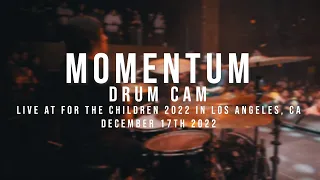 (DRUM CAM) Momentum - 12/17/2022 (Live @ For the Children 2022)