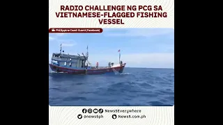 PCG, nag-radio challenge sa isang Vietnamese-flagged fishing vessel