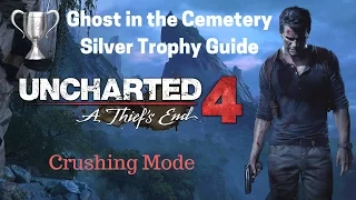 Silver Trophy Guide Uncharted 4 A Thief's End - Ghost in the Cemetery - Crushing Mode