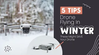 5 Tips For Drone Flying In WINTER - These Might SAVE Your Drone!