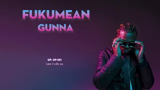 Vietsub | Fukumean - Gunna | Lyrics video
