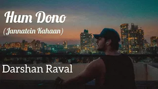 Hum Dono- Darshan Raval | Dip Zip |Jannatein Kahaan | 2k Subscriber Blue Family Special ✨