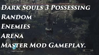 Dark Souls 3 Playing as Random Enemies - Arena Master Mode Full Demonstration.