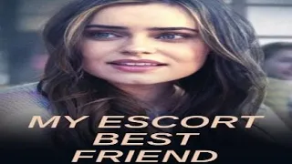 My Escort Best Friend 2022 Trailer