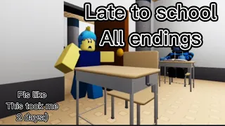 All endings in late to school.