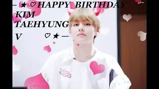 HAPPY BIRTHDAY KIM TAEHYUNG♡