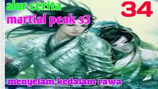 Alur Cerita Martial Peak S3 Part 34 : Menyelam Kedalam Rawa