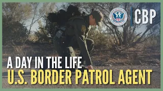 A Day In The Life - U.S. Border Patrol Agent | CBP