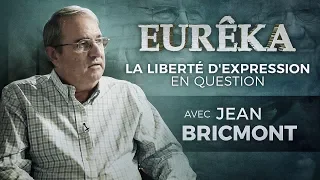 La Liberté d'expression en question avec Jean Bricmont – EURÊKA