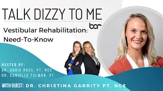 Vestibular Rehabilitation: Need-To-Know