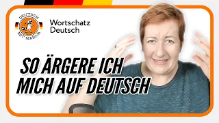 So ÄRGERE ich mich auf Deutsch | Wortschatz B1 B2 C1 | Deutsch mit Marija