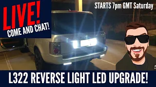 LIVE STREAM - Doing the Range Rover L322 Reverse Light LED Upgrade LIVE!
