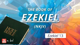 Ezekiel 13 - NKJV Audio Bible with Text (BREAD OF LIFE)