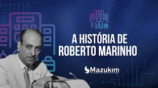 A HISTÓRIA DE ROBERTO MARINHO - CRIADOR DA REDE GLOBO DE TELEVISÃO