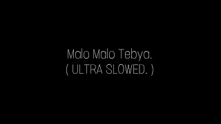 Malo Malo Tebya ( ULTRA SLOWED. )