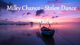 Milky Chance - Stolen Dance Audio