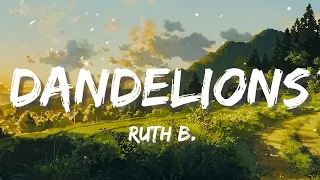 Ruth B. - Dandelions (Lyrics) Glass Animals, Powfu, Jeremy Zucker