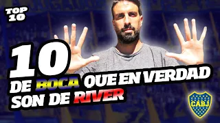 10 DE BOCA  🔵🟡🔵 QUE EN VERDAD SON DE RIVER 🐔