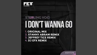 I Don't Wanna Go (Original Mix)
