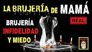 👉LA BRUJERÍA DE MAMÁ⎮BRUJERÍA RELATOS DE BRUJERÍA⎮HISTORIA DE TERROR REAL (Viviendo con el miedo)