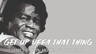 DeeM - Get Up Offa That Thing (The James Brown Motha Focka Remix)