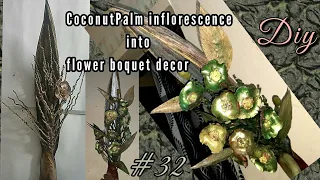 DIY Coconut dry Inflorescence ,spathe ,sheath into flowery bloom decor |interior diy craft ideas #32