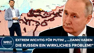UKRAINE-KRIEG: Extrem wichtig für Putin! "...dann haben die Russen ein wirkliches Problem!"