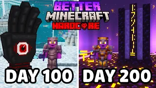 I Survived 200 Days in Better Minecraft Hardcore!