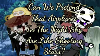 Airplanes Are Like Shooting Stars (Lazy?) *Not A Ship*