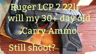 Ruger LCP 2 lite rack 22, will my Carry ammo function after more than 30 days of carry.