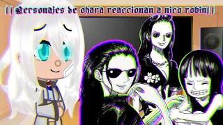 Olvia,Clover,Saul+Roji,Oran y Mizuira reaccionan a Nico Robin|One Piece/Ohara personajes//ZoroXRobin