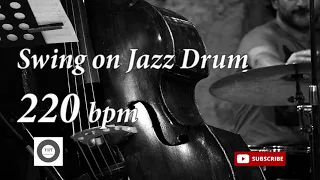 Swing on Jazz Drum - 220 bpm - HQ